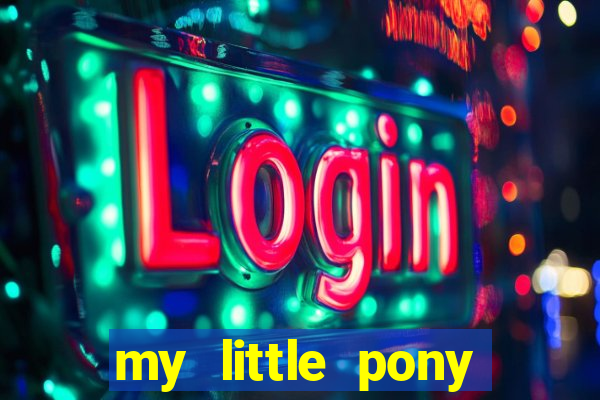 my little pony jogos de vestir